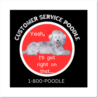 Customer Service Poodle Posters and Art